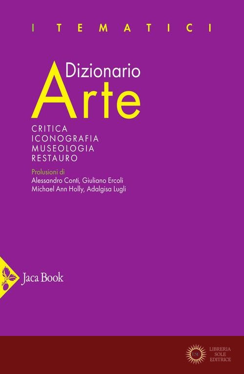 Dizionario arte. Critica. Iconografia. Museologia. Restauro