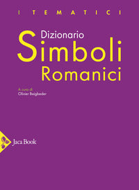Dizionario dei simboli romanici - O. Beigbeder