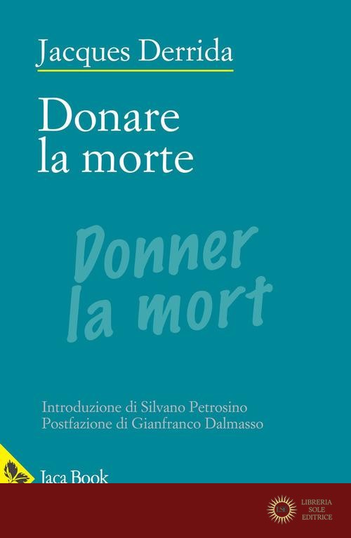 Donare la morte - Jacques Derrida