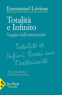 Totalità e infinito. Saggio sull'esteriorità - Emmanuel Lévinas
