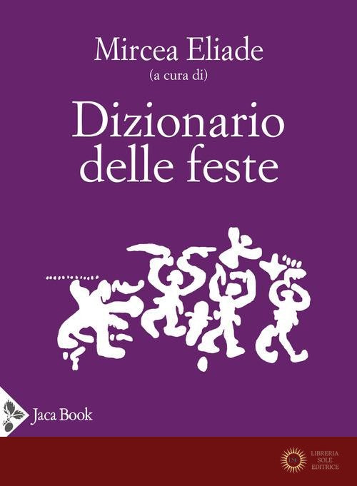 Dizionario delle feste - M. Eliade