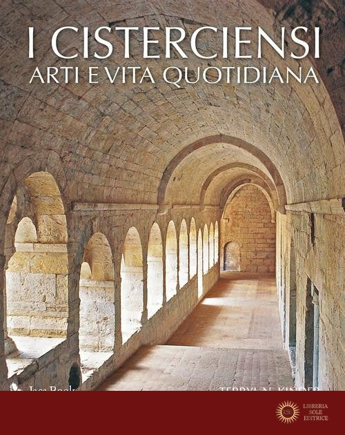 I cisterciensi. Arte e vita quotidiana