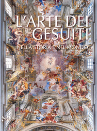 L'arte dei gesuiti. Nella storia e nel mondo - G. Sale