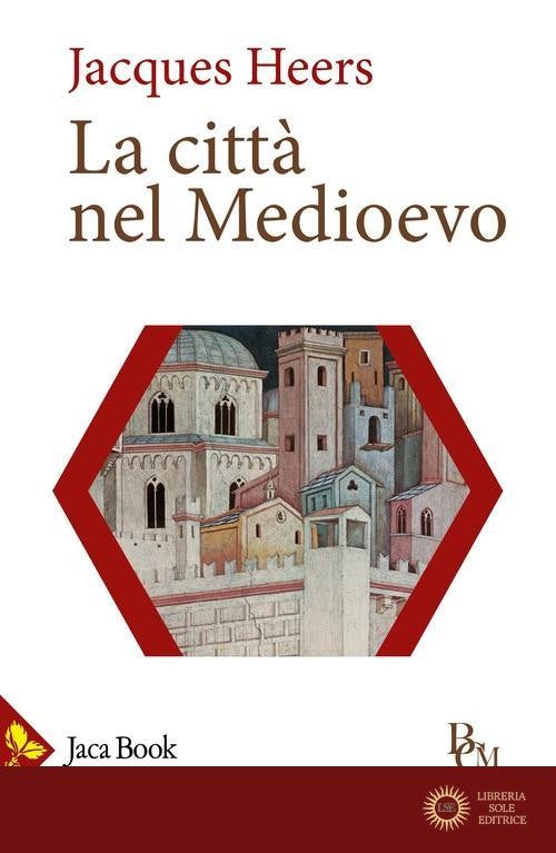 La città nel Medioevo - Jacques Heers