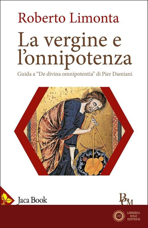 La vergine e l'onnipotenza. Guida a «De divina omnipotentia» - Roberto Limonta
