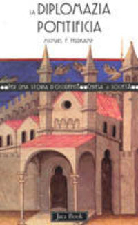 La diplomazia pontificia - Michael F. Feldkamp