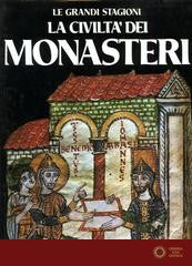 La civiltà dei monasteri
