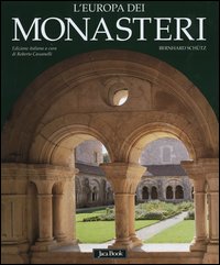 Europa Dei Monasteri Architettura Arte e Stor... - Schutz Bernhard Cassanelli R (Cur )