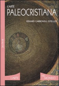 Arte Paleocristiana Ediz Illustrata (L')