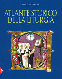 Atlante Storico della Liturgia Ediz a Colori