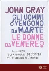 Gli uomini vengono da Marte, le donne da Venere - John Gray