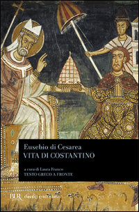 Vita di Costantino. Testo greco a fronte - Eusebio di Cesarea