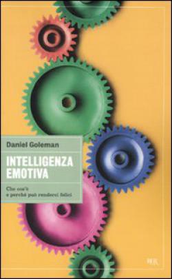 Intelligenza emotiva. Che cos'è e perché può renderci felici - Daniel Goleman