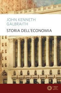 Storia Dell'Economia - Galbraith John Kenneth