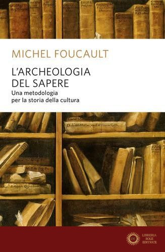 L'archeologia del sapere - Michel Foucault