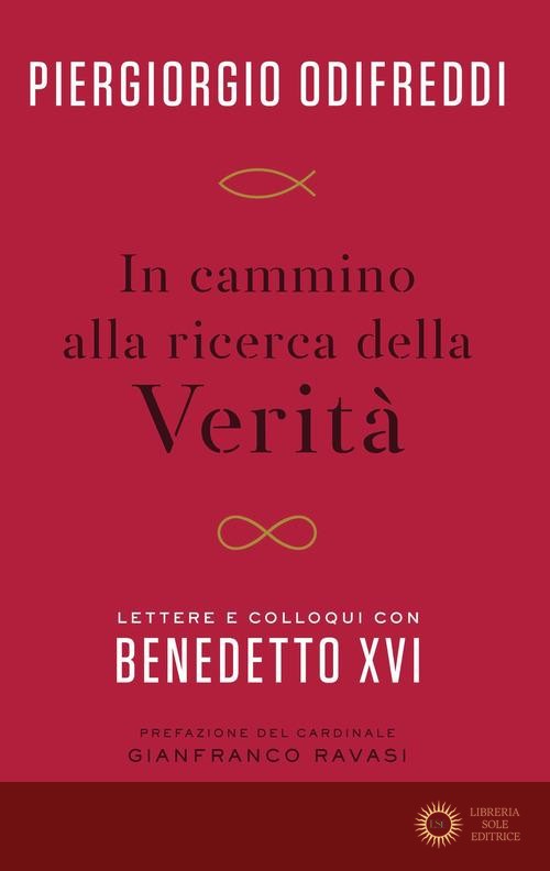 In cammino alla ricerca della verità. Lettere e colloqui con Benedetto XVI