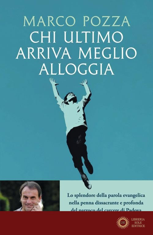 Chi ultimo arriva meglio alloggia