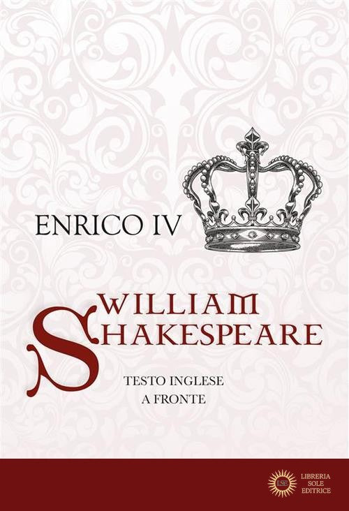 Enrico IV. Testo inglese a fronte. Ediz. bilingue - William Shakespeare