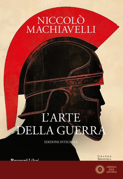 L'arte della guerra. Ediz. integrale - Niccolò Machiavelli