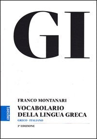 Gi Vocabolario della Lingua Greca Con la Guid... - Montanari Franco