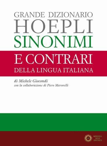 Grande dizionario Hoepli sinonimi e contrari della lingua italiana