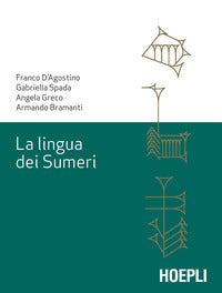 La lingua dei sumeri - Franco D'Agostino, Gabriella Spada, Angela Greco