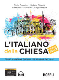 L'italiano della Chiesa. Corso di lingua e cultura per religiosi cattolici. Livelli A1-A2 - Giulia Covarino, M. Filippini, Alessandra Gramolini