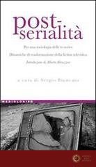 Post-serialità. Per una sociologia delle tv-series. Dinamiche di trasformazione della fiction televisiva