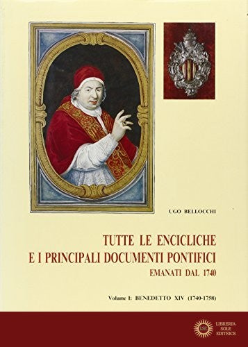 Tutte le encicliche e i principali documenti pontifici emanati dal 1740 vol. 1
