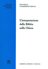L'interpretazione della Bibbia nella Chiesa - Pontificia commissione biblica