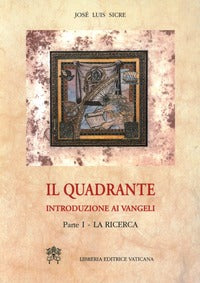 Il quadrante. Introduzione ai vangeli vol. 1