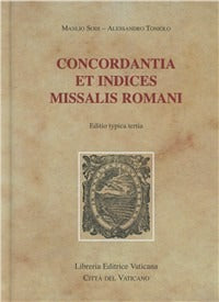 Concordantia et Indices Missalis Romani. Editio typica tertia - Manlio Sodi, Alessandro Toniolo