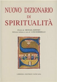 Nuovo dizionario di spiritualità - Michael Downey