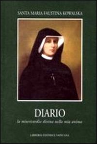 Diario. La misericordia divina nella mia anima - M. Faustina Kowalska