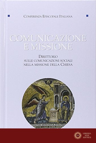Comunicazione e missione. Direttorio sulle comunicazioni sociali nella missione della Chiesa. Con DVD-ROM