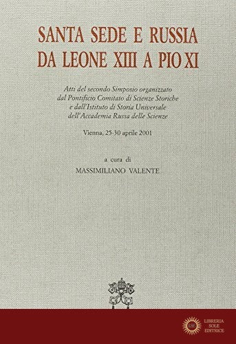 Santa Sede e Russia. Da Leone XIII a Pio XI - M. Valente