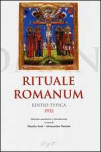 Rituale romanum. Editio typica 1952 - Manlio Sodi, Alessandro Toniolo