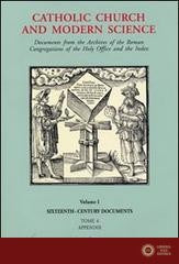 Catholic Church and Modern Science. Documents from the Archives of the Roman Congregations of the Holy Office and the Index vol. 1 - U. Baldini, L. Spruit
