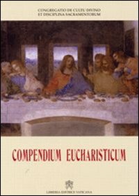 Compendium eucharisticum - Congregazione per il culto divino e sacramenti