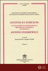 Iustitia et indicium. Studi di diritto matrimoniale e processuale canonico in onore di Antoni Stankiewicz vol. 1-2 - J. Llobell, J. Kowal