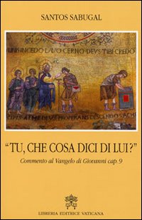 Tu Che Cosa Dici di Lui? Commento Al Vangelo di... - Sabugal Santos