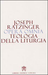 Opera omnia di Joseph Ratzinger vol. 11 - Benedetto XVI (Joseph Ratzinger)