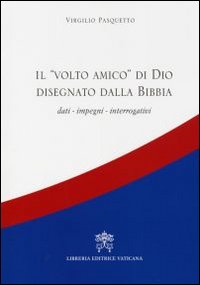 Volto Amico di Dio Disegnato Dalla Bibbia Dati... - Pasquetto Virgilio
