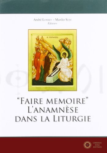 Faire memoire. L'anamnèse dans la liturgie