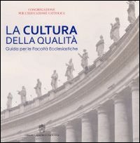 La cultura della qualità. Guida per le facoltà ecclesiastiche - Congregazione per l'educazione cattolica