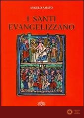 I santi evangelizzano - Angelo Amato