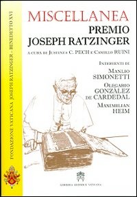 Miscellanea Premio Joseph Ratzinger - J. C. Pech, C. Ruini
