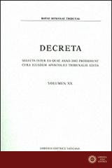 Decreta. Selecta inter ea quae anno 2002 prodierunt cura eiusdem apostolici tribunalis edita vol. 20 - Rotae romanae tribunal