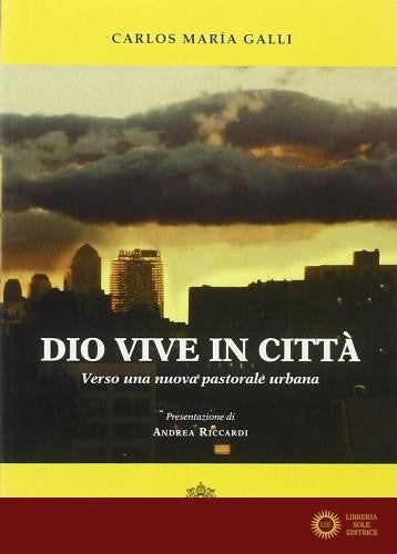 Dio vive in città. Verso una nuova pastorale urbana