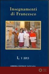 Insegnamenti di Francesco (2013) vol. 1.1 - Francesco (Jorge Mario Bergoglio)